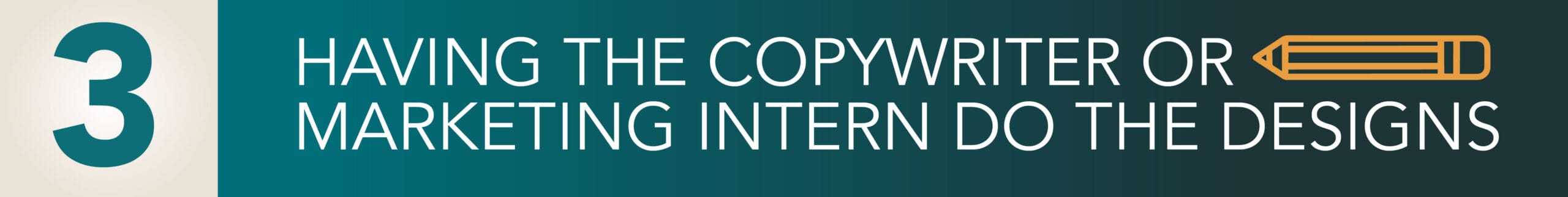 Having the copwriter do desing - graphic design mistakes