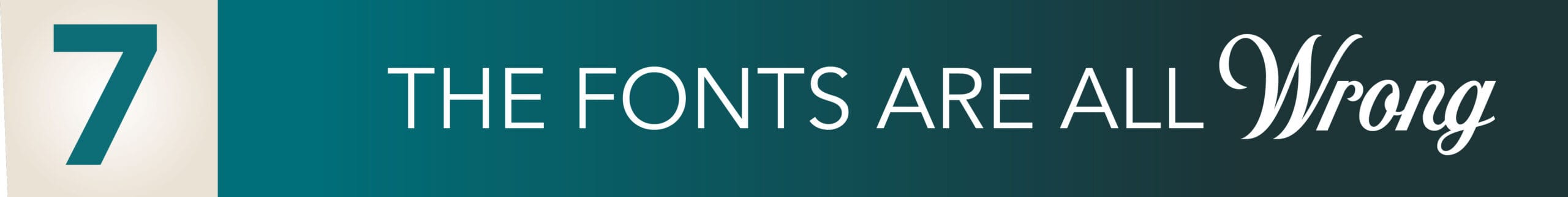 The fonts are all wrong - graphic design mistakes